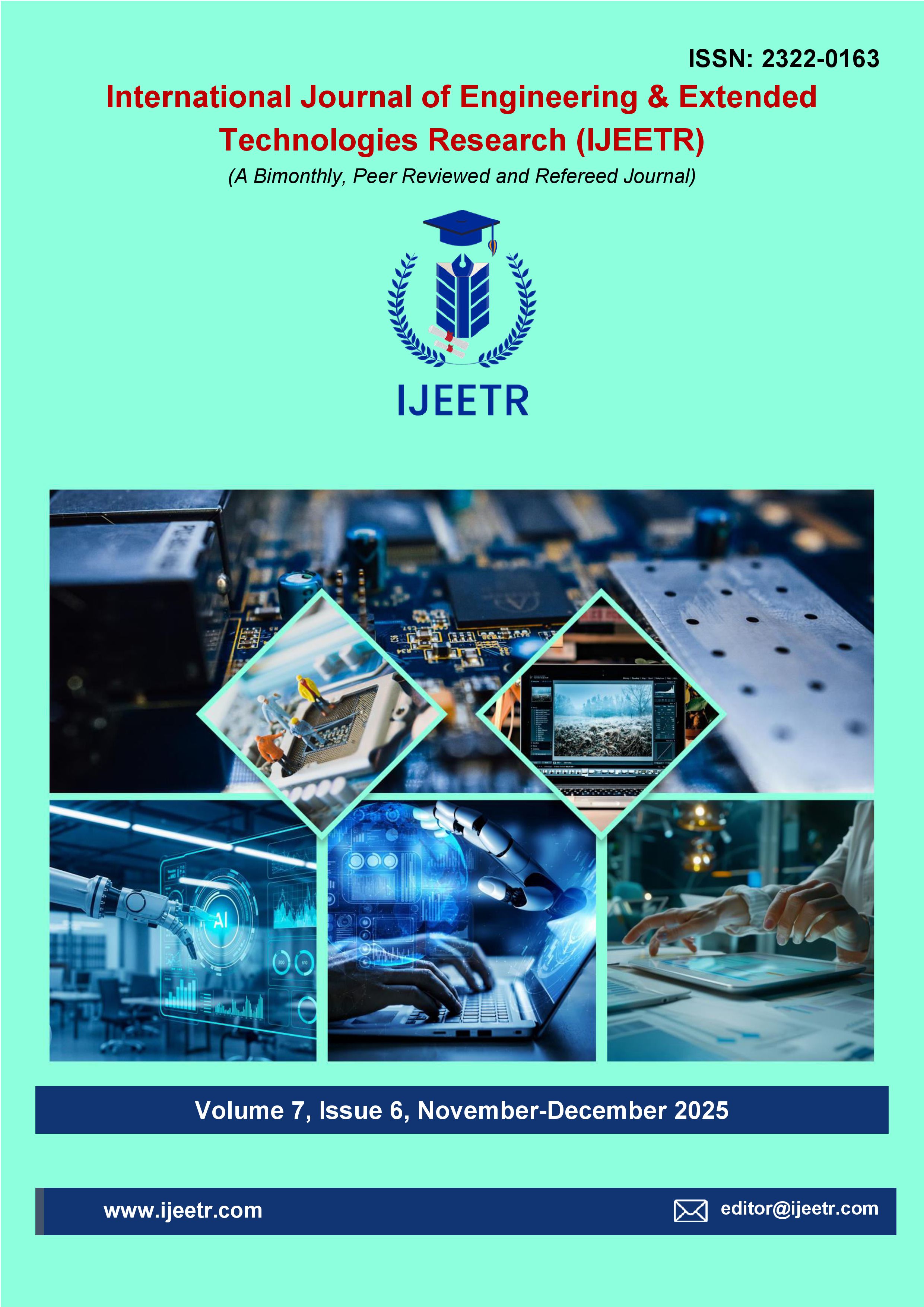 					View Vol. 7 No. 6 (2025): International Journal of Engineering & Extended Technologies Research (IJEETR)
				